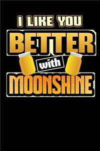 I Like You Better with Moonshine