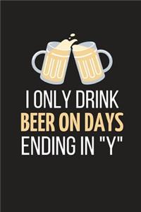 I Only Drink Beer on Days Ending in Y