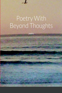 Poetry With Beyond Thoughts