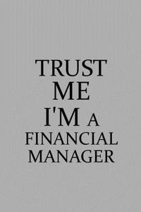 Trust Me I'm a Financial Manager