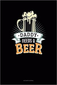 Daddy Needs a Beer