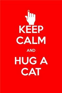 Keep Calm and Hug a Cat