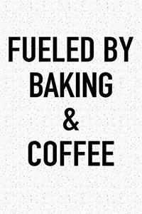 Fueled by Baking and Coffee