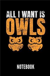 All I Want Is Owls Notebook