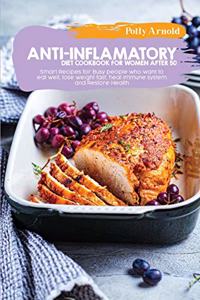Anti-inflammatory diet Cookbook for women after 50
