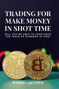 Trading for make money in short time