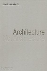 Architecture, Not Architecture