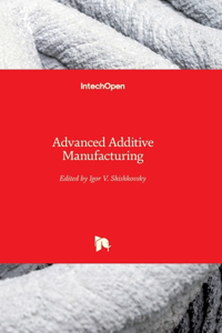 Advanced Additive Manufacturing