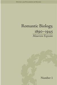 Romantic Biology, 1890-1945