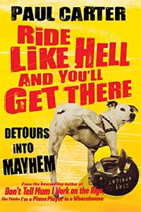 Ride Like Hell and You'll Get There