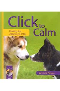 Click to Calm: Healing the Aggressive Dog