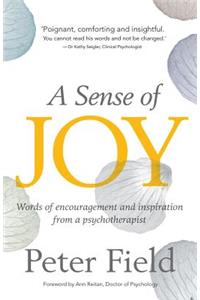 Sense of Joy - Words of Inspiration and Encouragement from a Psychotherapist