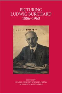 Picturing Ludwig Burchard (1886-1960)