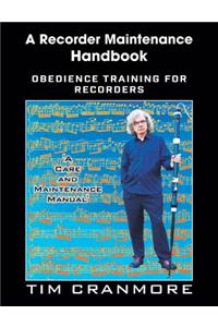 Recorder Maintenance Handbook: Obedience Training for Recorders