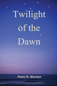 Twilight of the Dawn