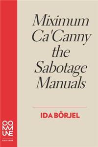 Miximum Ca'Canny the Sabotage Manuals