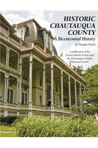 Historic Chautauqua County: A Bicentennial History