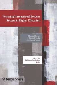 Fostering International Student Success in Higher Education, First Edition