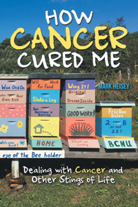 How Cancer Cured Me
