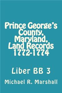 Prince George's County, Maryland, Land Records 1772-1774