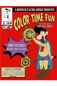 Redneck's Guide Presents: Color Time Fun: A Coloring Book For All Ages