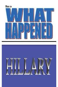 This is what happened Hillary