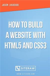 How to Build a Website with HTML5 and CSS3