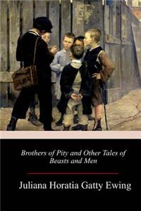 Brothers of Pity and Other Tales of Beasts and Men