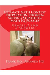Ultimate Math Contest Preparation, Problem Solving Strategies, Math IQ Puzzles: Grades 2 and 3 Answers
