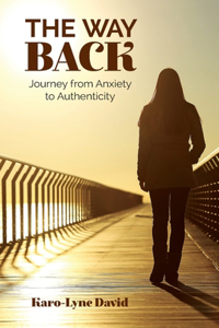 The Way Back: Journey from Anxiety to Authenticity