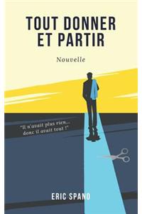 Tout donner et partir