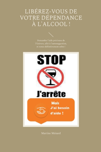 Libérez-vous de votre dépendance à l'alcool !