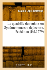 quadrille des enfans ou Systême nouveau de lecture. 5e édition
