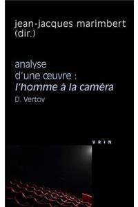 L'Homme a la Camera (D. Vertov, 1929). Analyse d'Une Oeuvre