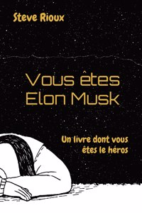 Vous êtes Elon Musk