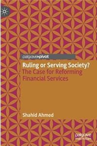 Ruling or Serving Society?