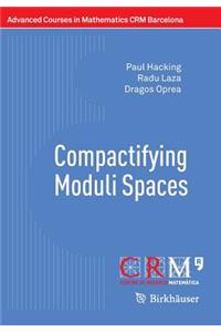 Compactifying Moduli Spaces