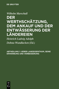 Werthschätzung, dem Ankauf und der Entwässerung der Ländereien, Abtheilung 1, Ueber Landeigenthum, seine Erwerbung und Verbesserung