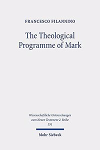 The Theological Programme of Mark