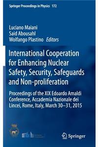 International Cooperation for Enhancing Nuclear Safety, Security, Safeguards and Non-Proliferation