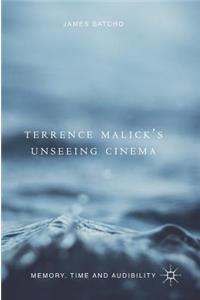 Terrence Malick's Unseeing Cinema