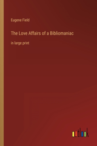 Love Affairs of a Bibliomaniac