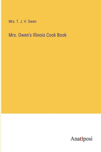 Mrs. Owen's Illinois Cook Book