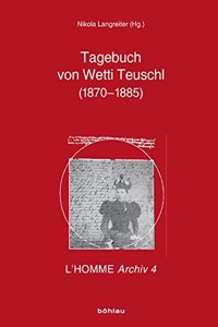 Tagebuch von Wetti Teuschl (1870–1885)
