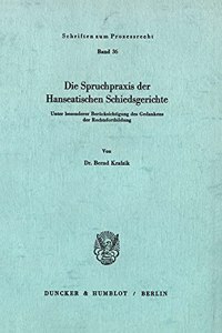 Die Spruchpraxis Der Hanseatischen Schiedsgerichte