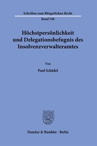 Hochstpersonlichkeit Und Delegationsbefugnis Des Insolvenzverwalteramtes