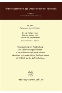 Untersuchung Der Ausbreitung Von Verbrennungsprodukten in Der Nachbarschaft Von Kaminen Häuslicher Und Gewerblicher Gasfeuerungen Im Hinblick Auf Die Luftreinhaltung