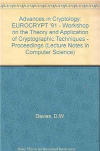 Advances in Cryptology - Eurocrypt '91: Workshop on the Theory and Application of Cryptographic Techniques, Brighton, UK, April 8-11, 1991. Proceedings
