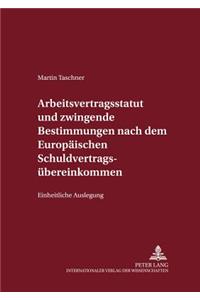 Arbeitsvertragsstatut Und Zwingende Bestimmungen Nach Dem Europaeischen Schuldvertragsuebereinkommen
