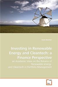 Investing in Renewable Energy and Cleantech: a Finance Perspective